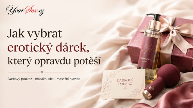 p 640x360 - Jak vybrat erotický dárek, který opravdu potěší
